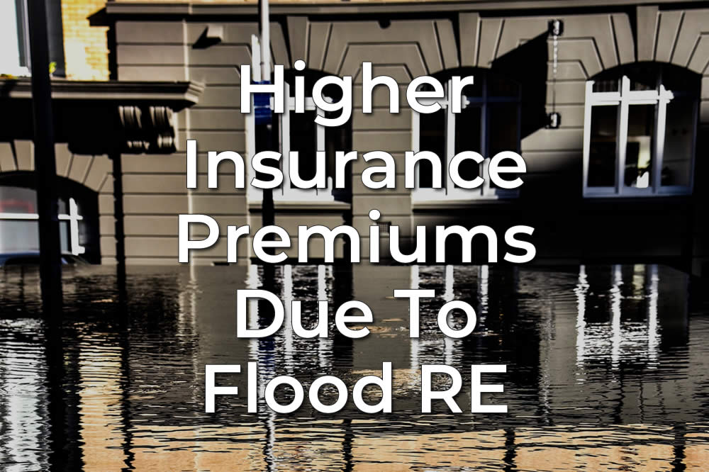 Higher Insurance Premiums Due To Flood RE