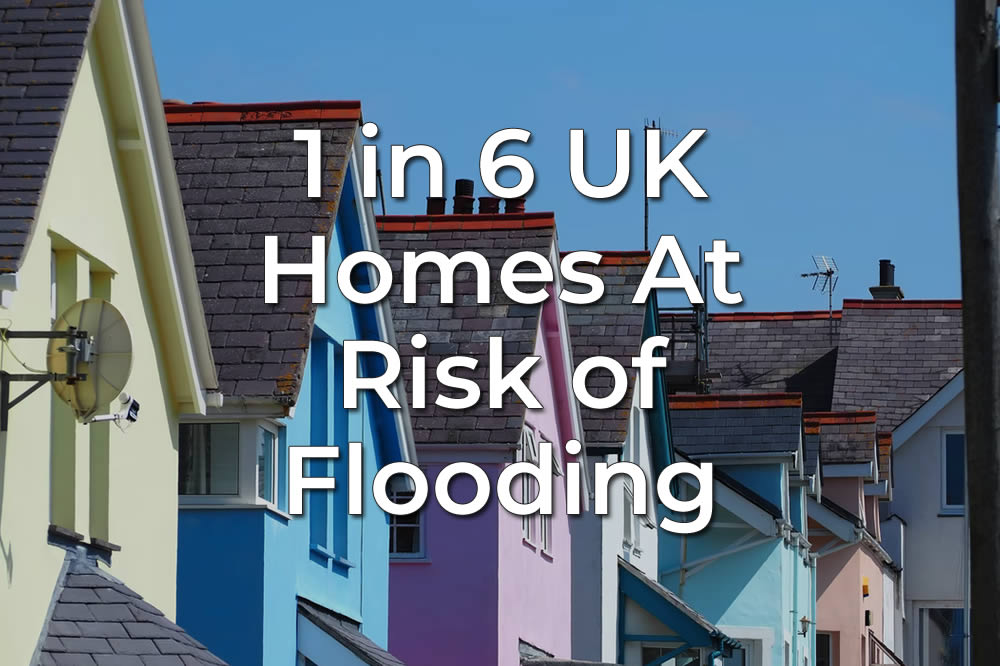 1 in 6 UK homes at Risk of Flooding