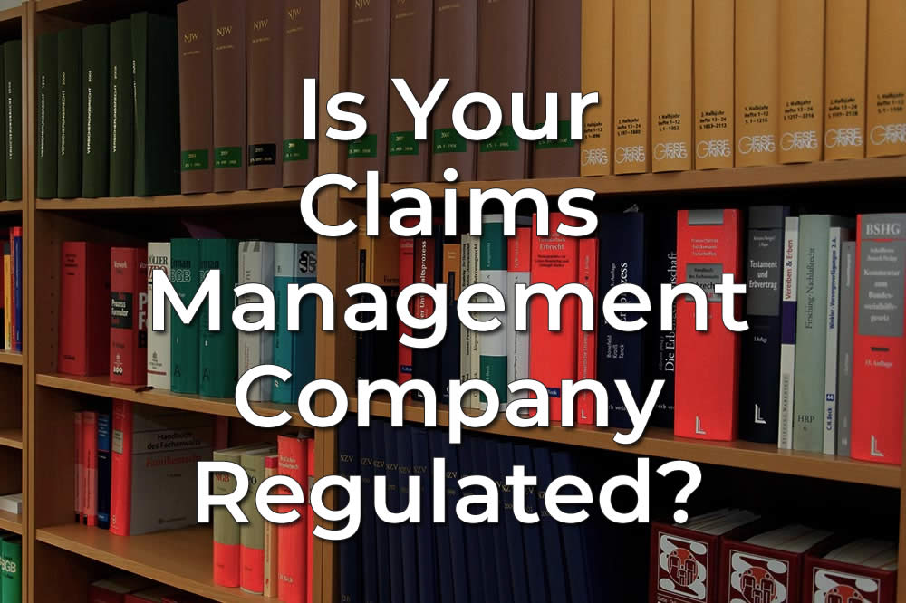 Is Your Insurance Claims Managment Company Regulated