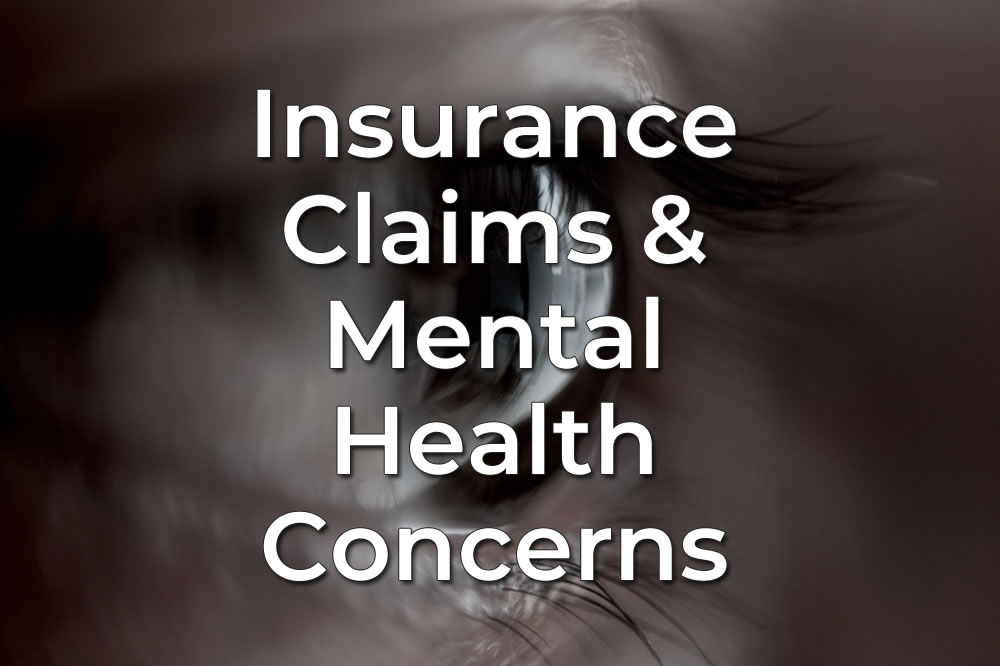 Can the stress of dealinging with an insurance claim lead to mental health problems?